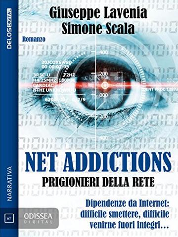 Net Addictions - Prigionieri della Rete (Odissea Digital)